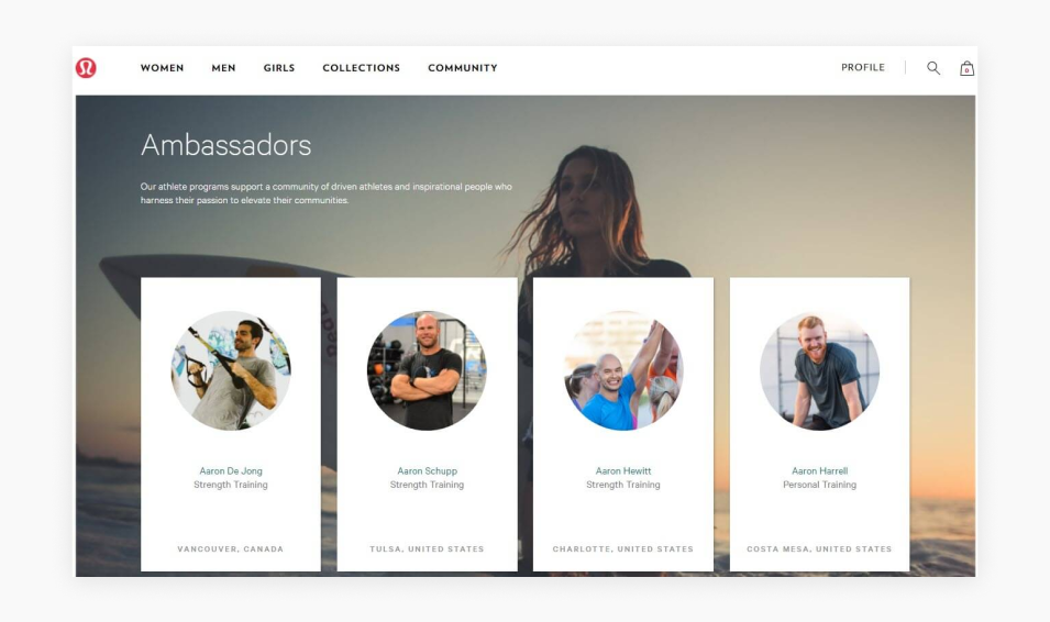 Lululemon is adept at creating a sense of unity. They use ambassador programs to build a brand community.